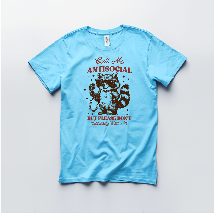 Call me Antisocial but don't Call me Graphic T shirt