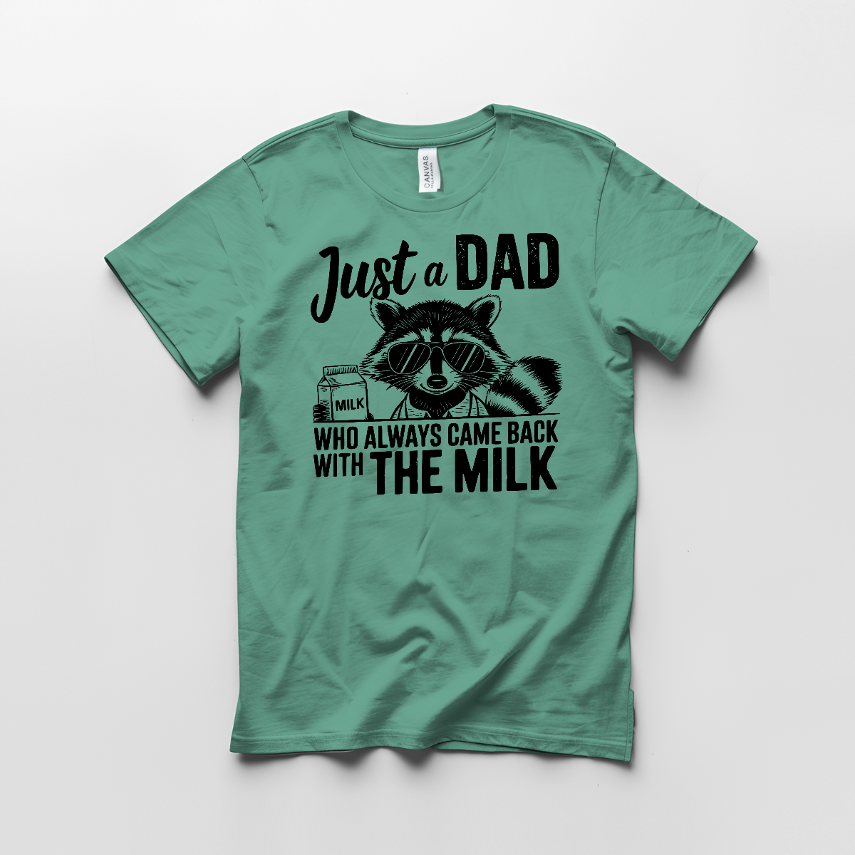 Just a Dad Who Always Comes Back with the Milk Tee
