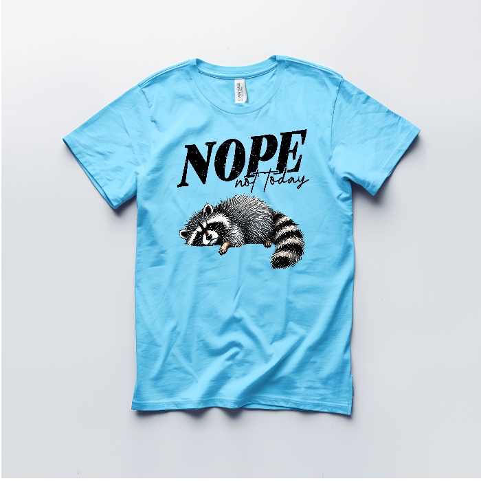 Nope not Today Graphic T Shirt