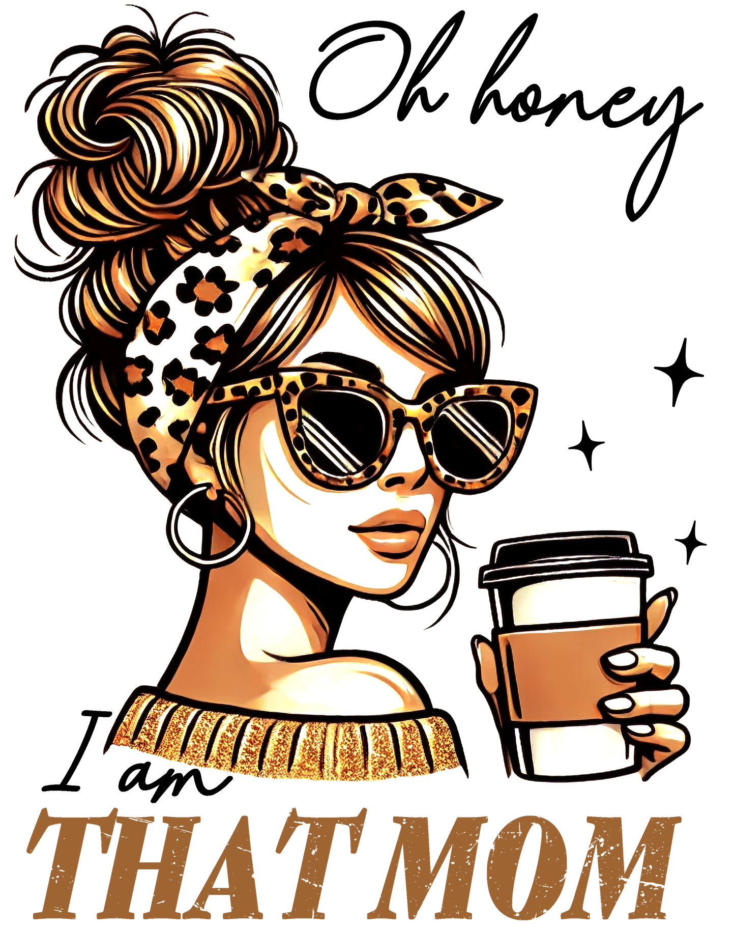 Oh Honey I am THAT MOM Graphic T shirt