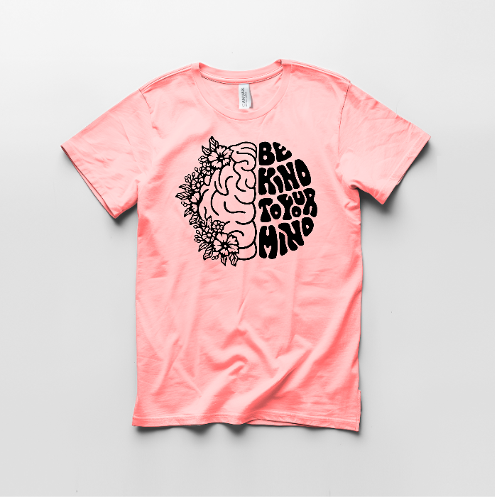 Be Kind to Your Mind Graphic T Shirt