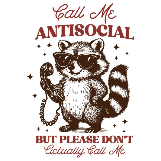 Call me Antisocial but don't Call me Graphic T shirt